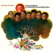Charles Wright & The Watts 103rd St. Rhythm Band - Express Yourself (Remastered & Expanded) (1970)