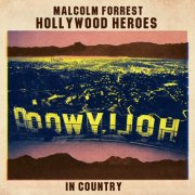 Malcolm Forest - Hollywood Heroes - In Country (2026)