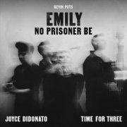 Time for Three, Joyce DiDonato - Kevin Puts: Emily - No Prisoner Be (2026) [Hi-Res]