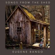 Eugene Bango - Songs from the Shed (2021)