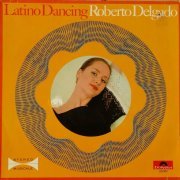 Roberto Delgado ‎- Latino Dancing (1969)