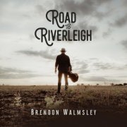 Brendon Walmsley - Road To Riverleigh (2025)