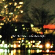 The Clientele - Suburban Light (2001)