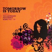 VA - Tomorrow Is Today: A Tribute To The Australian Psychedelic Scene 1966-70 [2CD Set] (2007)