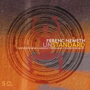 Ferenc Nemeth - Unstandard (2022) Hi Res