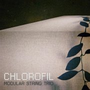 Modular String Trio - Chlorofil (2019) [Hi-Res]