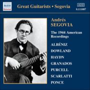 Andres Segovia - Great Guitarists: Segovia vol.1 - The 1944 American Recordings (2006)