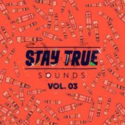 VA - Stay True Sounds Vol.3 (Compiled by Kid Fonque) (2021)