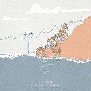 Mini Trees - Slip Away / Steady Me Split (2020)