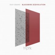 Duo Ebano - Blackbird (R)evolution (2020) [Hi-Res]