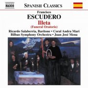 Ricardo Salaberria, Coral Andra Mari, Bilbao Symphony Orchestra, Juan Jose Mena - Escudero: Illeta (Funeral Oratorio) (2005)