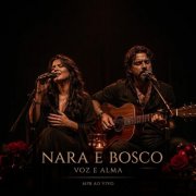 NARA E BOSCO - VOZ E ALMA - NARA E BOSCO - MPB (AO VIVO) (2026) Hi-Res