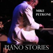 Mike Petrone - Piano Stories (2019)