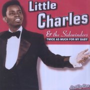 Little Charles & The Sidewinders - Twice as Much for My Baby (2000)