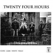 Twenty Four Hours - Close - Lamb - White - Walls (2018)