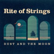 Rite of Strings - Dust and the Moon (2026) [Hi-Res]