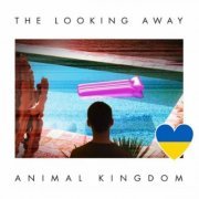 Animal Kingdom - The Looking Away (10th Anniversary Edition) (2022)