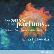 Janina Fialkowska - Les sons et les parfums (2019) [Hi-Res]