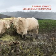 Clement Canonne - Florent Schmitt: Scènes de la vie moyenne (2025) [Hi-Res]