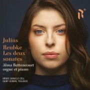 Alma Bettencourt - Julius Reubke - les deux sonates (2025) [Hi-Res]