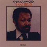 Hank Crawford - Tico Rico (1977)