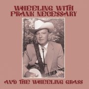 Frank Necessary - Wheeling with Frank Necessary and the Wheeling Grass (2026)
