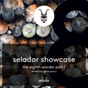 VA - Selador Showcase (The Eighth Wonder) Part 1 (2019)