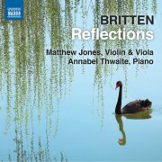 Matthew Jones, Annabel Thwaite, Benjamin Britten, Frank Bridge - Britten: Reflections (2013)