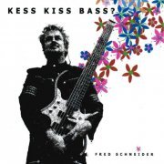 Fred Schneider - Kess Kiss Bass ? (2011)