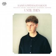 Rasmus Oppenhagen Krogh - Until Then (2023) [Hi-Res]