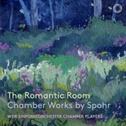 WDR Sinfonieorchester Chamber Players - The Romantic Room: Chamber Works by Spohr (2025) [Hi-Res]