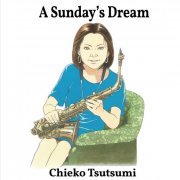 Chieko Tsutsumi - A Sunday's Dream (2020) [Hi-Res]