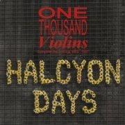 One Thousand Violins - Halcyon Days (Complete Recordings 1985-1987) (2014)