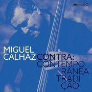 Miguel Calhaz - Contra: Contemporânea Tradição (2023)