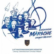 Luftwaffenmusikkorps Münster - Sinfonische Märsche großer Meister (2021)