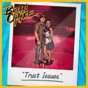 Brian Chance - Trust Issues (2022) Hi Res