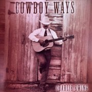 Charlie Ewing - Cowboy Ways (2024)