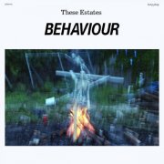 These Estates - Behaviour (2024) [Hi-Res]