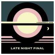 Late Night Final - A Wonderful Hope (2020) Hi-Res