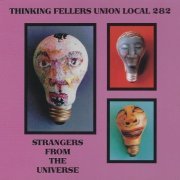 Thinking Fellers Union Local 282 - Strangers from the Universe (1994)