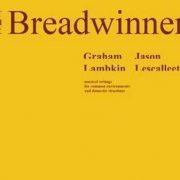 Graham Lambkin & Jason Lescalleet - The Breadwinner (2008)