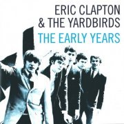 Eric Clapton & The Yardbirds - The Early Years (2003)