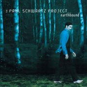 The Paul Schwartz Project - Earthbound (2002)