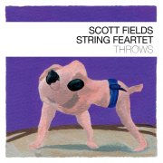 Scott Fields String Feartet - Throws (2024) [Hi-Res]