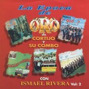 Cortijo Y Su Combo & Ismael Rivera – La Epoca de Oro De Cortijo Y Su Combo Con Ismael Rivera, Vol. 2 (1996)