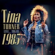 Tina Turner - Live... Tokyo 1985 (Live) (2023)