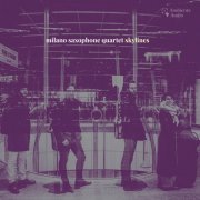 Milano Saxophone Quartet - Skylines (2022) [Hi-Res]