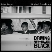 Brian Keane - Driving While Black (Original Soundtrack) (2024)