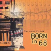 Dominique Fillon - Born in 68 (2014)
