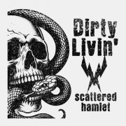 Scattered Hamlet - Dirty Livin' (2026)
